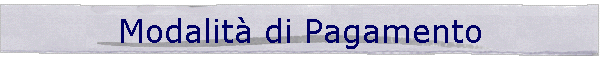 Modalit� di Pagamento